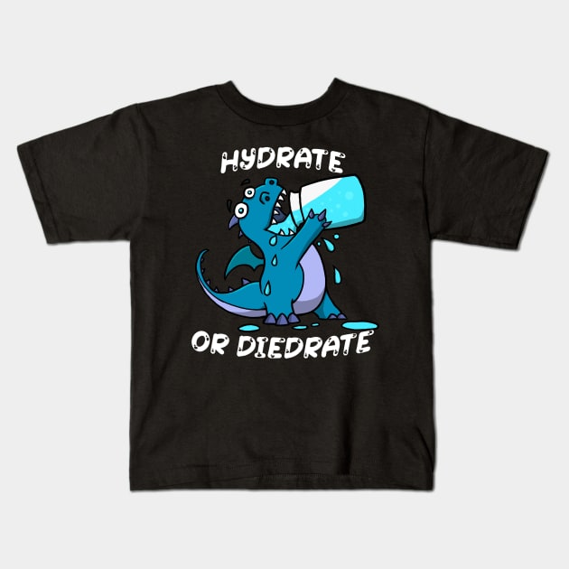 Hydrate or Diedrate Dragon - Drink Water Kids T-Shirt by Shopping Dragons